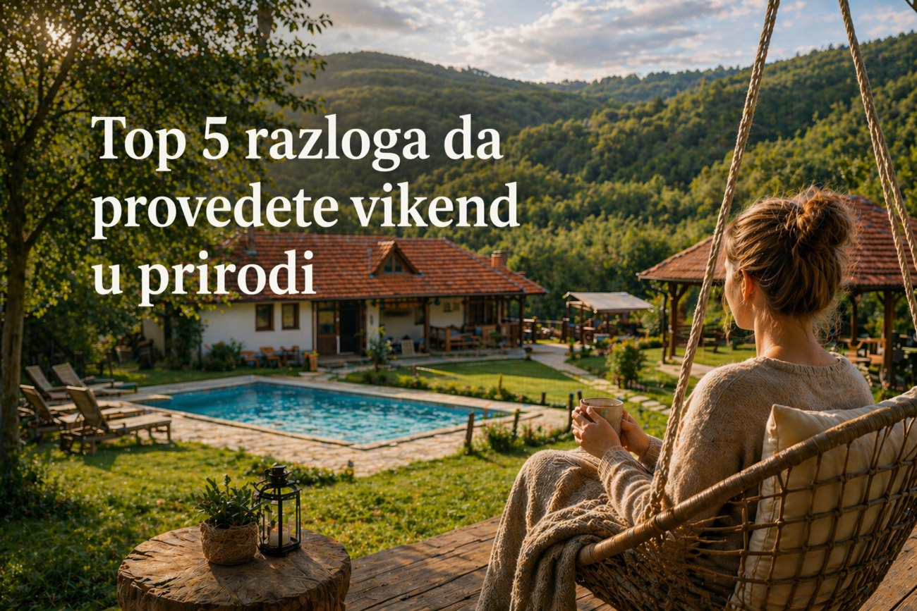 Top 5 razloga da provedete vikend u prirodi